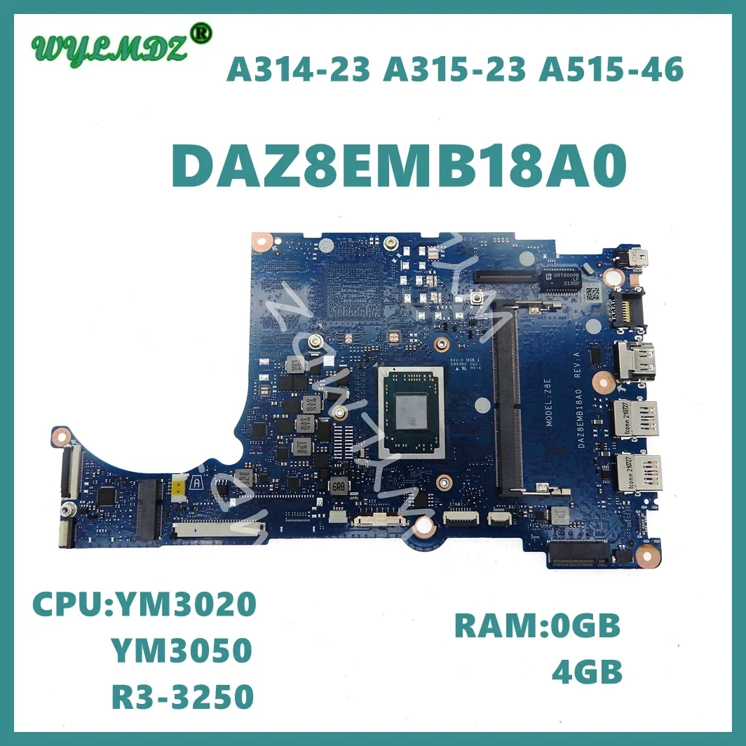 DAZ8EMB18A0 with YM3020 YM3050 R3-3250 CPU 0GB/4GB-RAM Mainboard For ACER Aspire A314-23 A315-23 A515-46 Laptop Motherboardrd