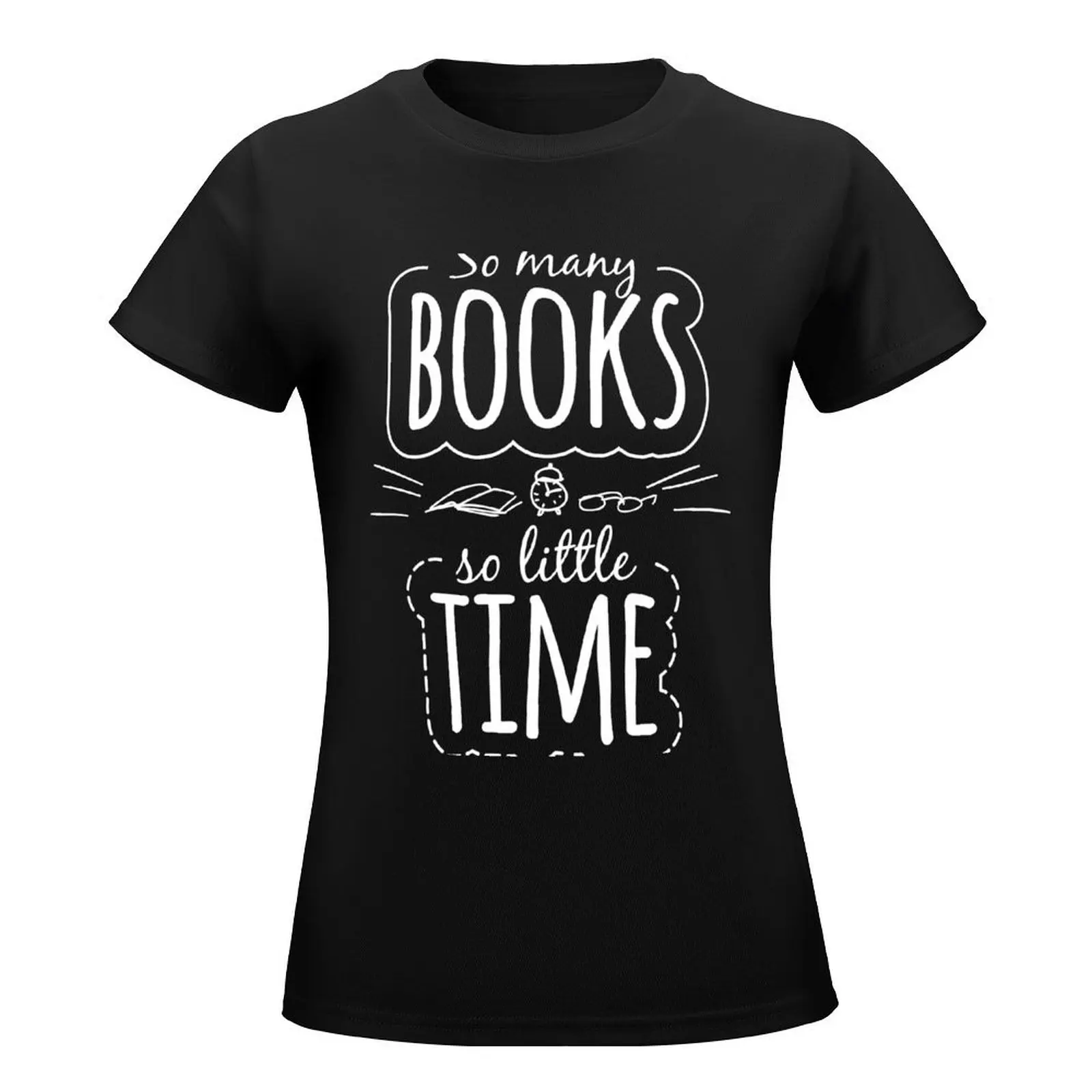 So viele Bücher so wenig Zeit T-Shirt Hippie Kleidung Grafiken Kurzarm T-Shirt schwarze T-Shirts für Frauen