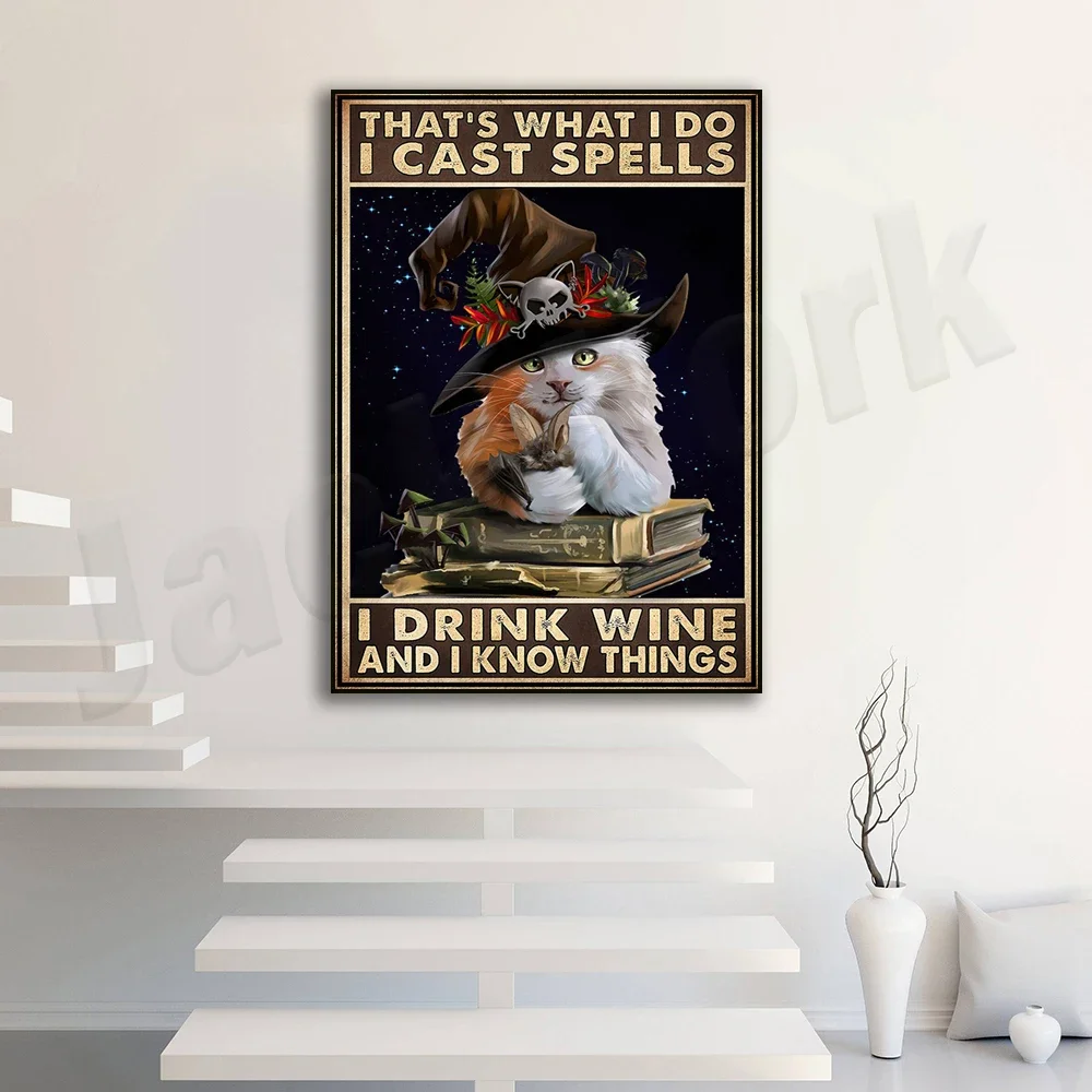 That's What I Do, I Cast Spells, I Drink Wine And I Know Things Poster, Funny Cat Witch Poster, Wall Art, Home Decor Poster