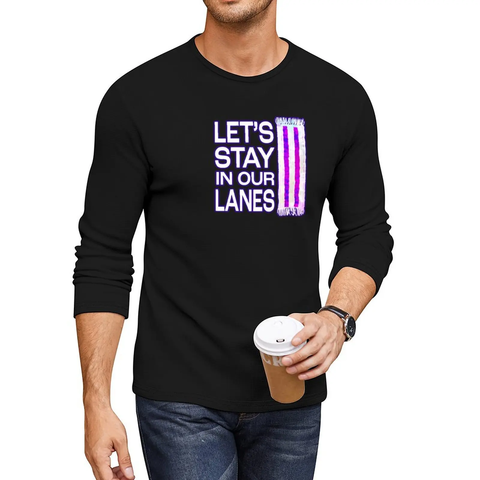 

Let's Stay in Our Lanes Long T-Shirt sweat shirt T-shirt for a boy custom t shirts plain t shirts men