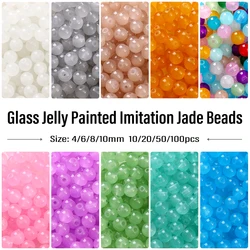 4/6/8/10mm Jelly Painted Glass Imitation Jade Round Beads for DIY Jewelry Accessories Bracelets Necklaces 100/50/20pcs/Pack