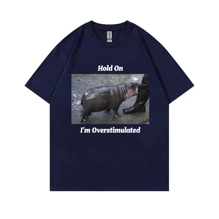 Hold on I'm Overstimulated Baby Hippo Moo Deng Funny Meme Tshirt Summer Men Women Casual Oversized T-shirt Male Vintage T Shirts