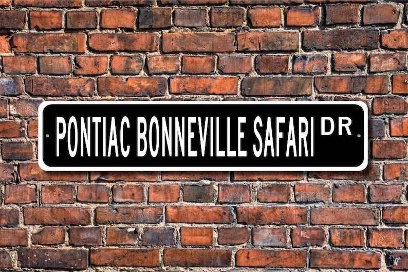 Bonneville Safari, Pontiac Bonneville Safari, Pontiac Bonneville Safari sign, vintage station wagon, Custom Street Sign, Quality