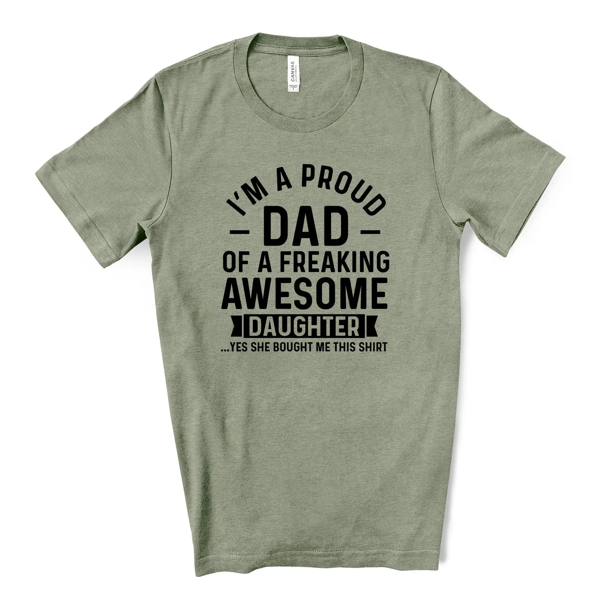 Funny Dad T Shirt Proud Of Freakin Awesome Daughter Design On Premium Unisex 4 Color Choices 3X 4X Father'S Day Gift