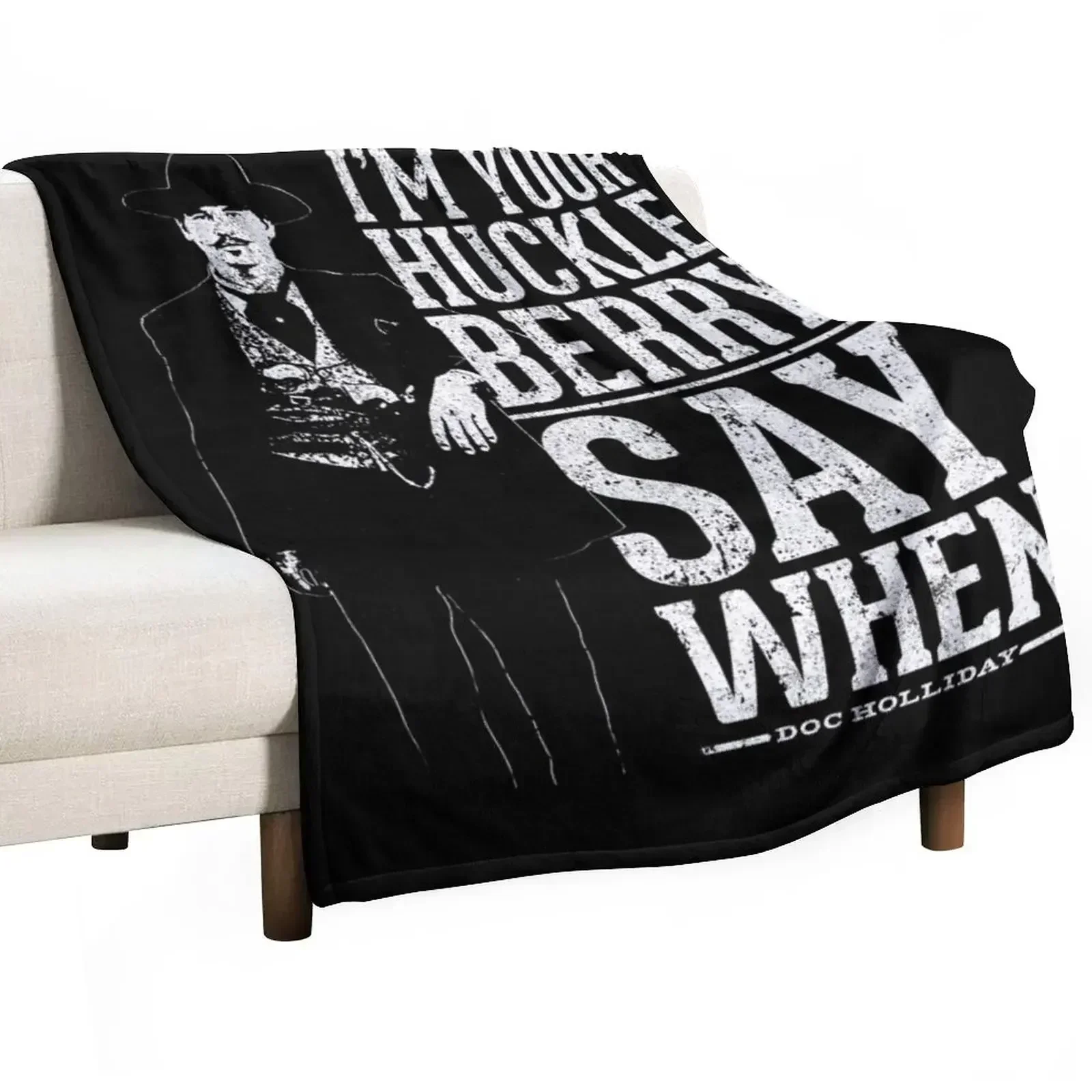 I'm Your Huckleberry - Say When Throw Blanket Machine Washable Soft Warm Blanket