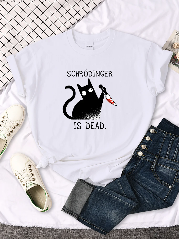 

Females T-Shirt Schrodinger Cat Is Dead Printed T Shirt Lady O-Neck Casual Oversized Clothes Concise Funny Animal Ladies Shirts