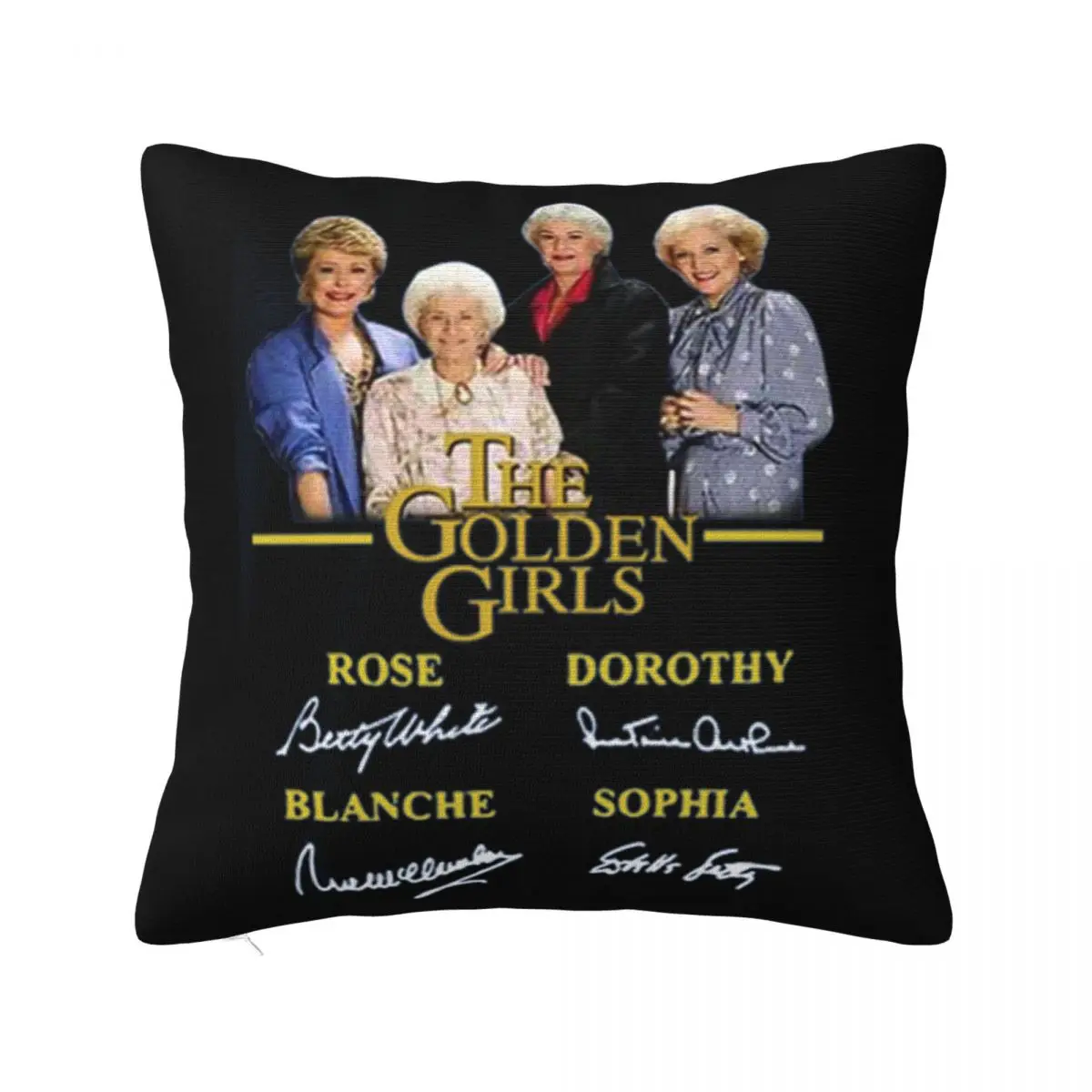 The Golden Girls Rose Dorothy Blanche Sophia Signatures Man Man Creative Printing Holiday Pillow Case