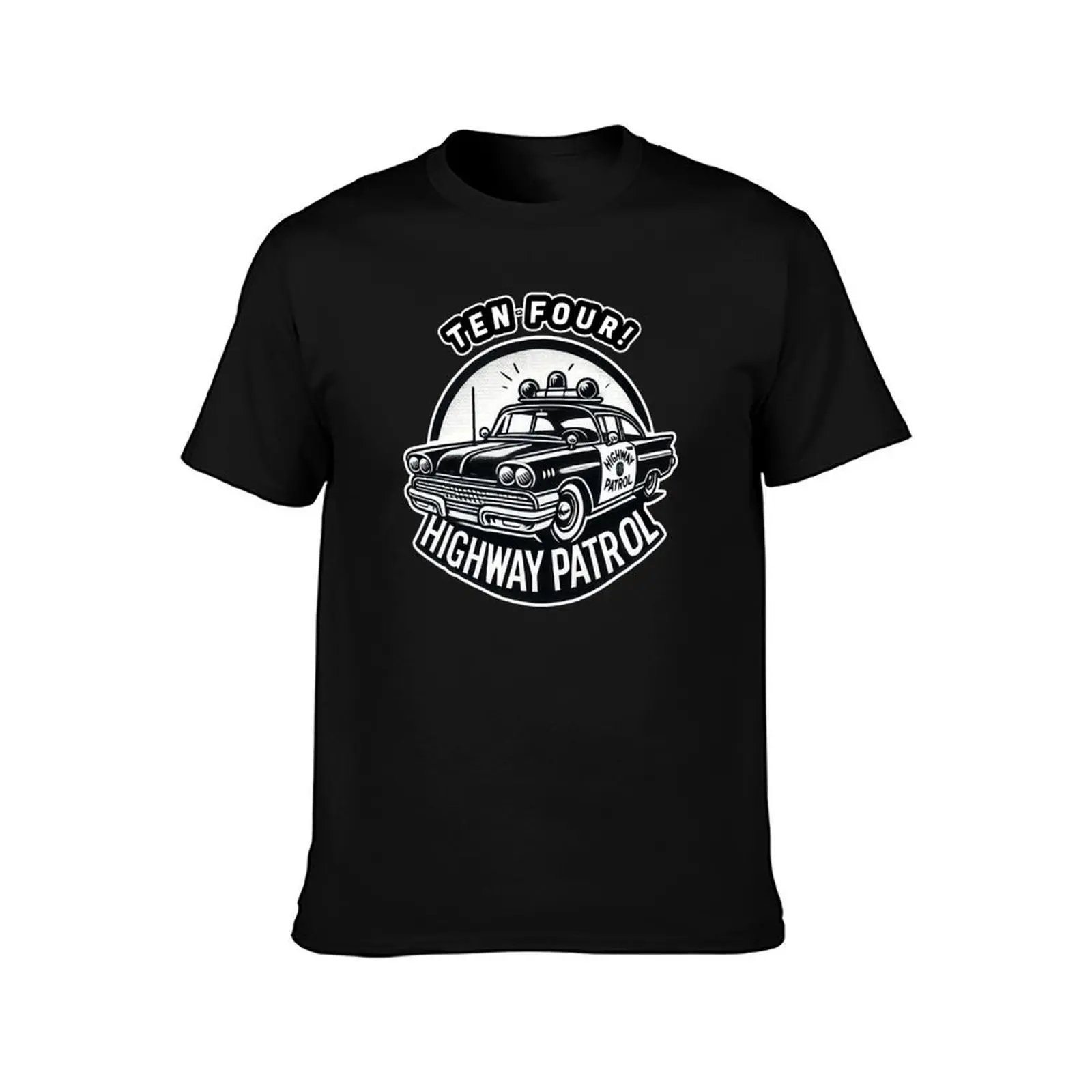 Ten-Four! Vintage Highway Patrol Design T-Shirt Fashion Casual Short Sleeve T-Shirt