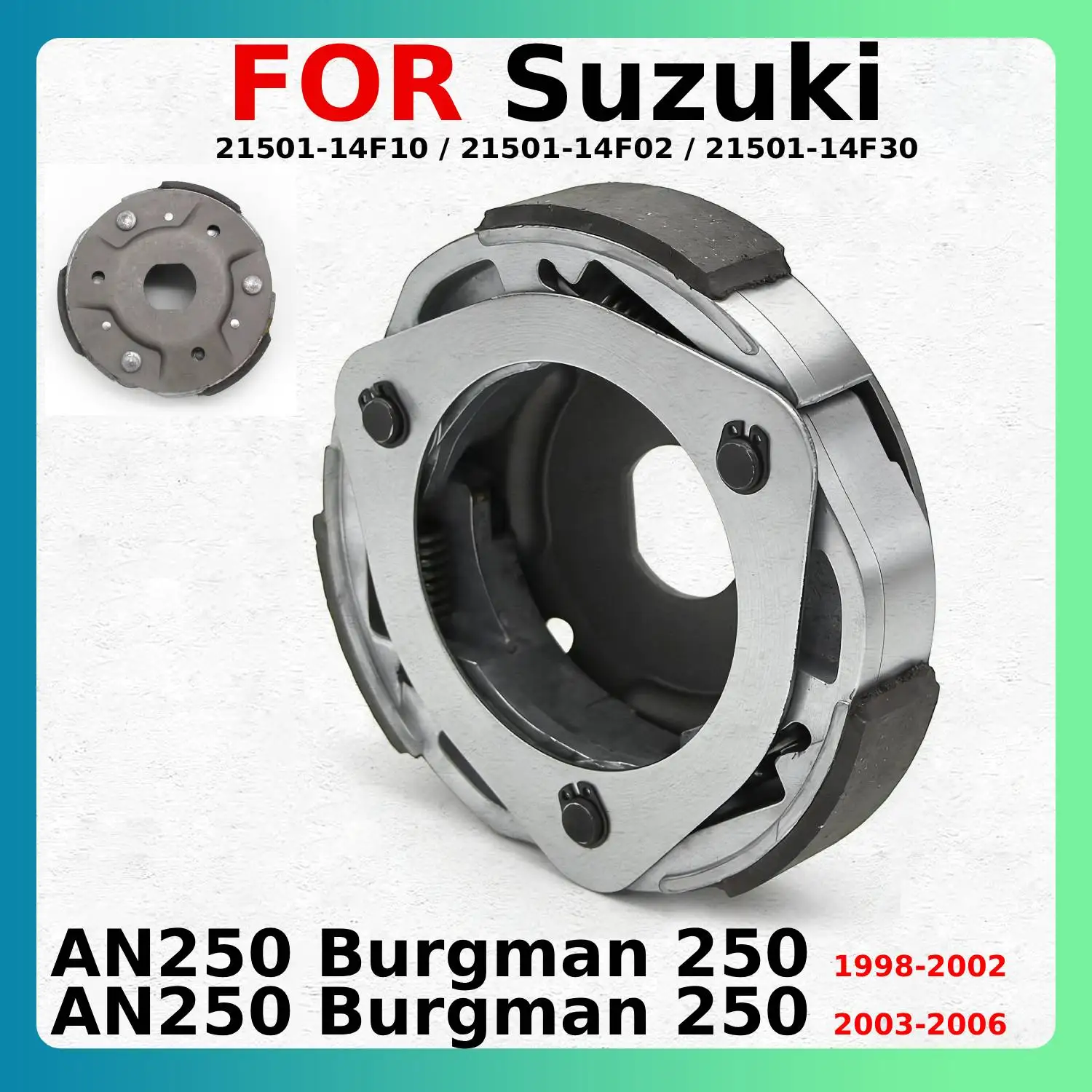 

Motorcycle Clutch Centrifugal For Suzuki AN250 Burgman 250 1998-2002 2003-2006 21501-14F10 21501-14F02 21501-14F30