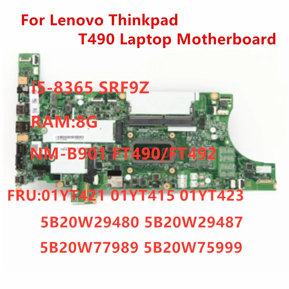 

Оригинальная материнская плата для ноутбука Lenovo Thinkpad T490, материнская плата NM-901 NOK i5-8365U, процессор 8 ГБ ОЗУ FUR 01YT421 01YT415, 100% тест в порядке