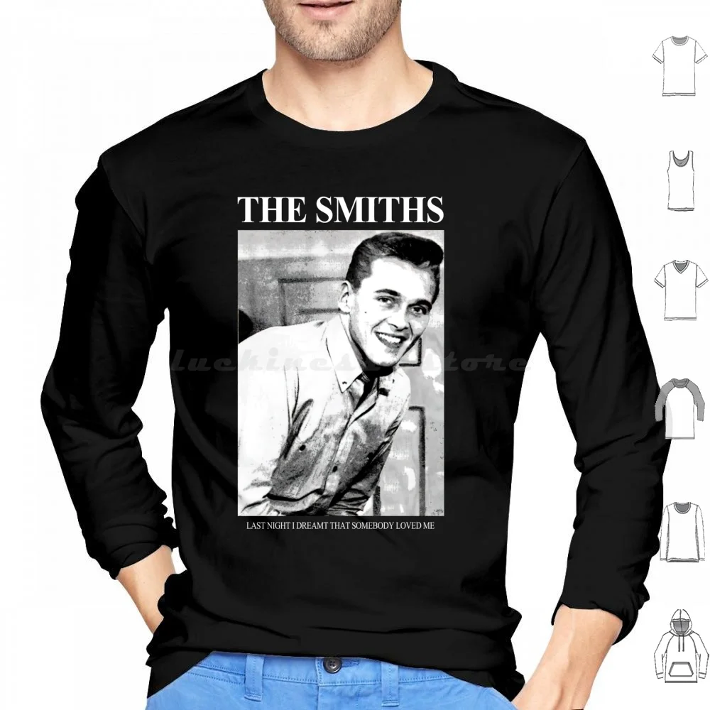 Last Night I Dreamt That Somebody Loved Me Hoodies Long Sleeve The Smiths Smiths Morrissey The Queen Is Dead Morrisey