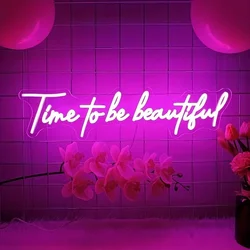 Time To Be Beautiful Neon Sign Dimmable LED Neon Light for Beauty Salon Nail Shop Makeup Vanity Bar Skincare Room Wall Art Decor