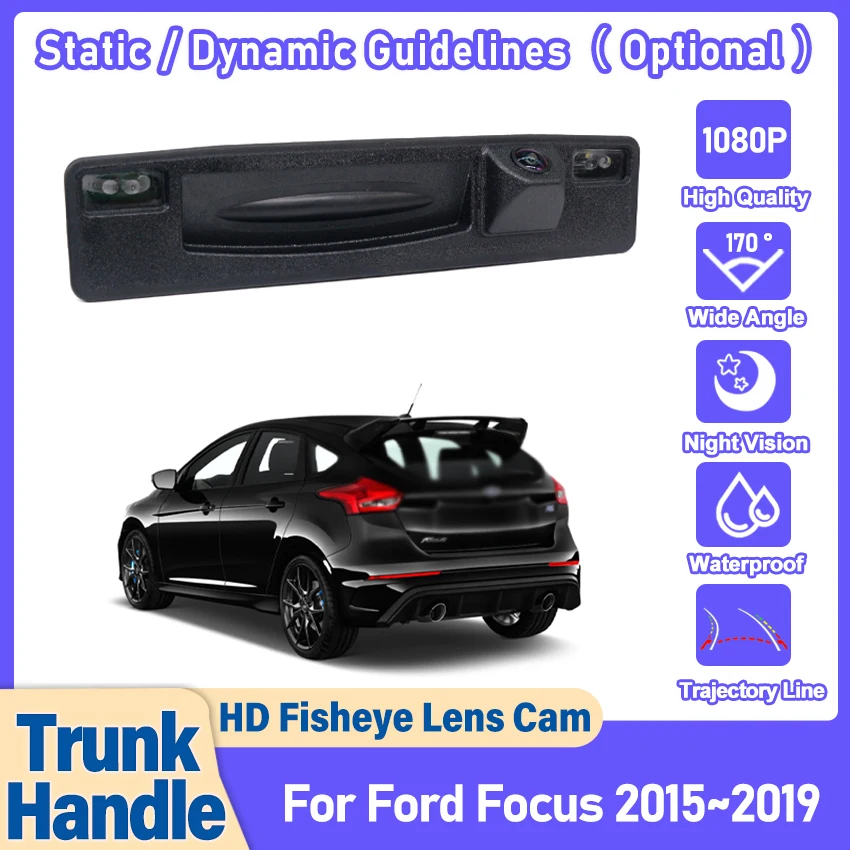 

Камера заднего вида для автомобиля Ford Focus 2015-2019, 170 градусов, 1080P, CCD, водонепроницаемая, HD, для установки в ручку багажника, камера заднего хода
