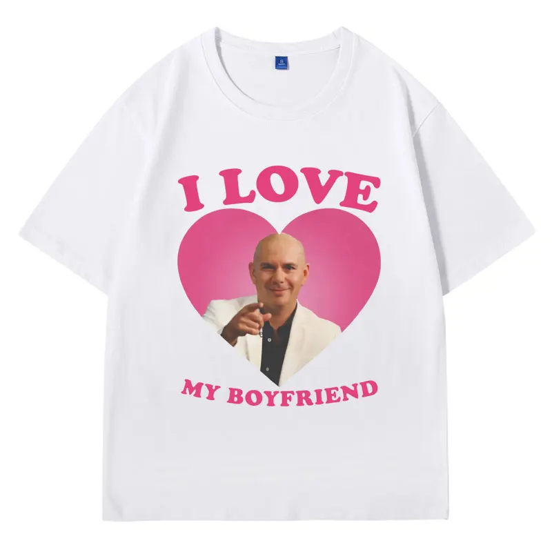 Funny I Love My Boyfriend Mr Worldwide Pitbull Pink Heart T Shirt Men's Women 100% Cotton O-Neck T-shirt Oversized Short Sleeve