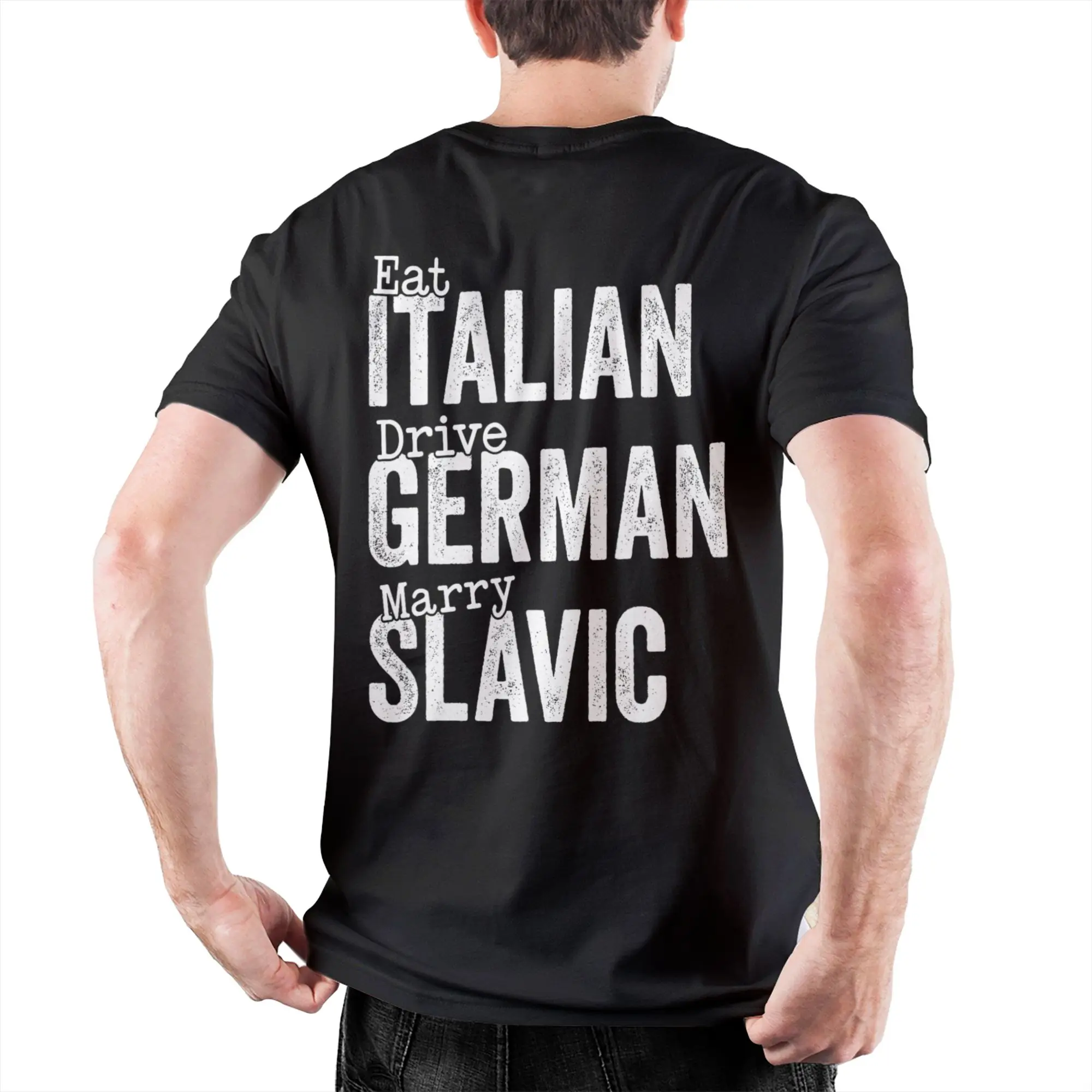 Eat Italian Drive German Marry Slavic Men's T Shirt Funny Car Novelty Tee Shirt Short Sleeve T-Shirts Pure Cotton Gift Clothing