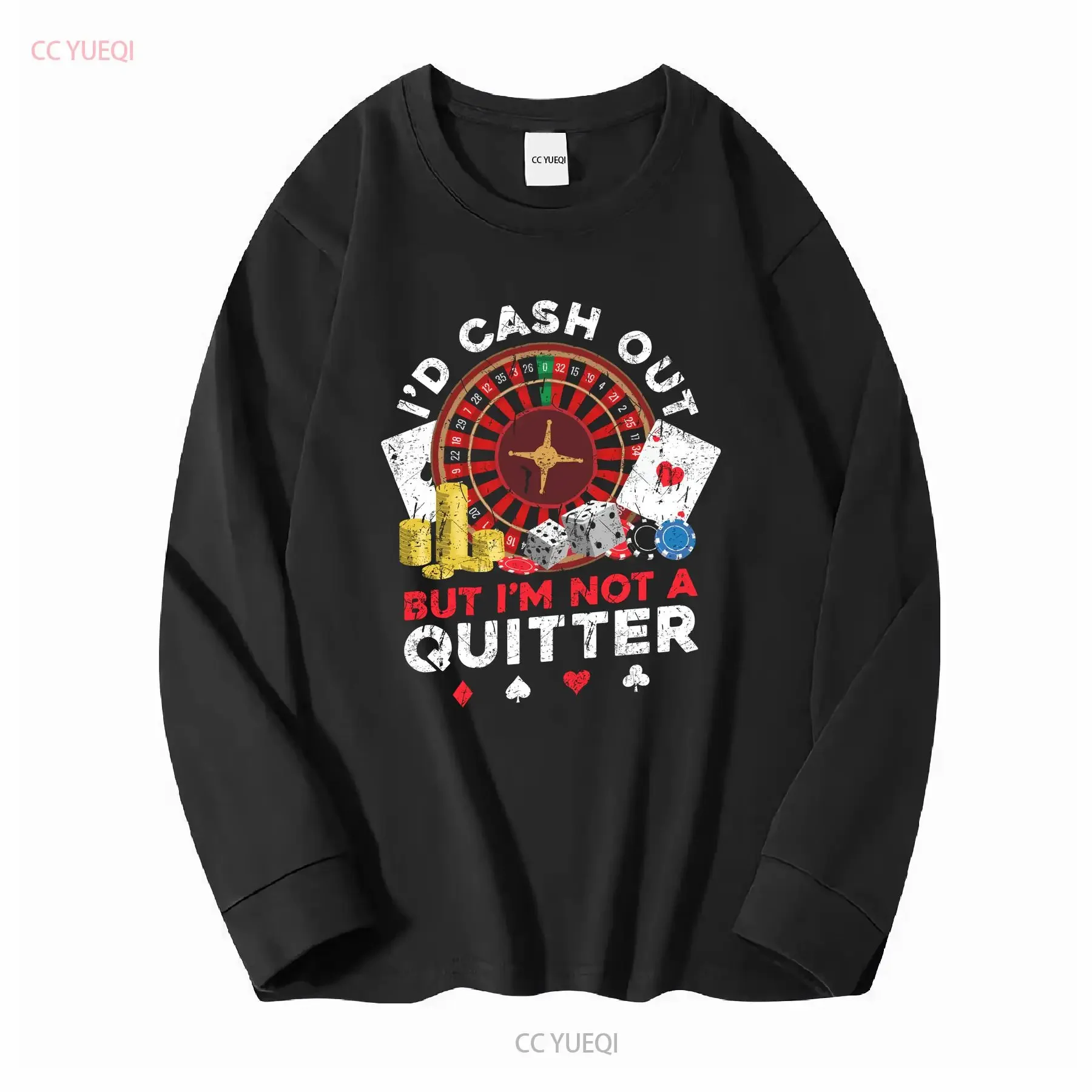 I'd Cash Out But I'm Not A Quitter T Shirt For Casino Players Gamblers Gambling AddicT Poker long or short sleeves vintage