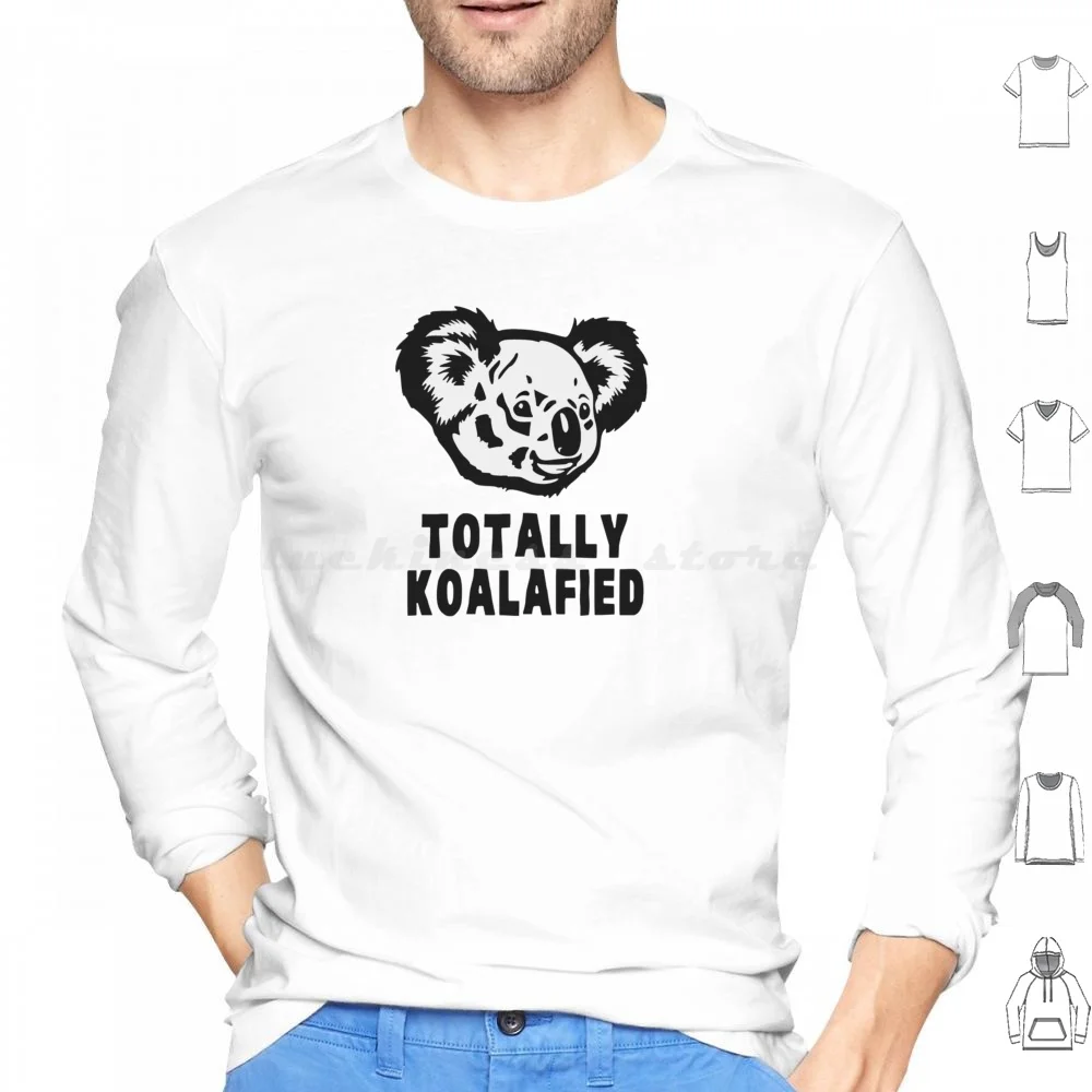 Totally Koalafied Koala Hoodie cotton Long Sleeve Qualified Quality Job Career Graduation Bear Cute Certified Sarcasm