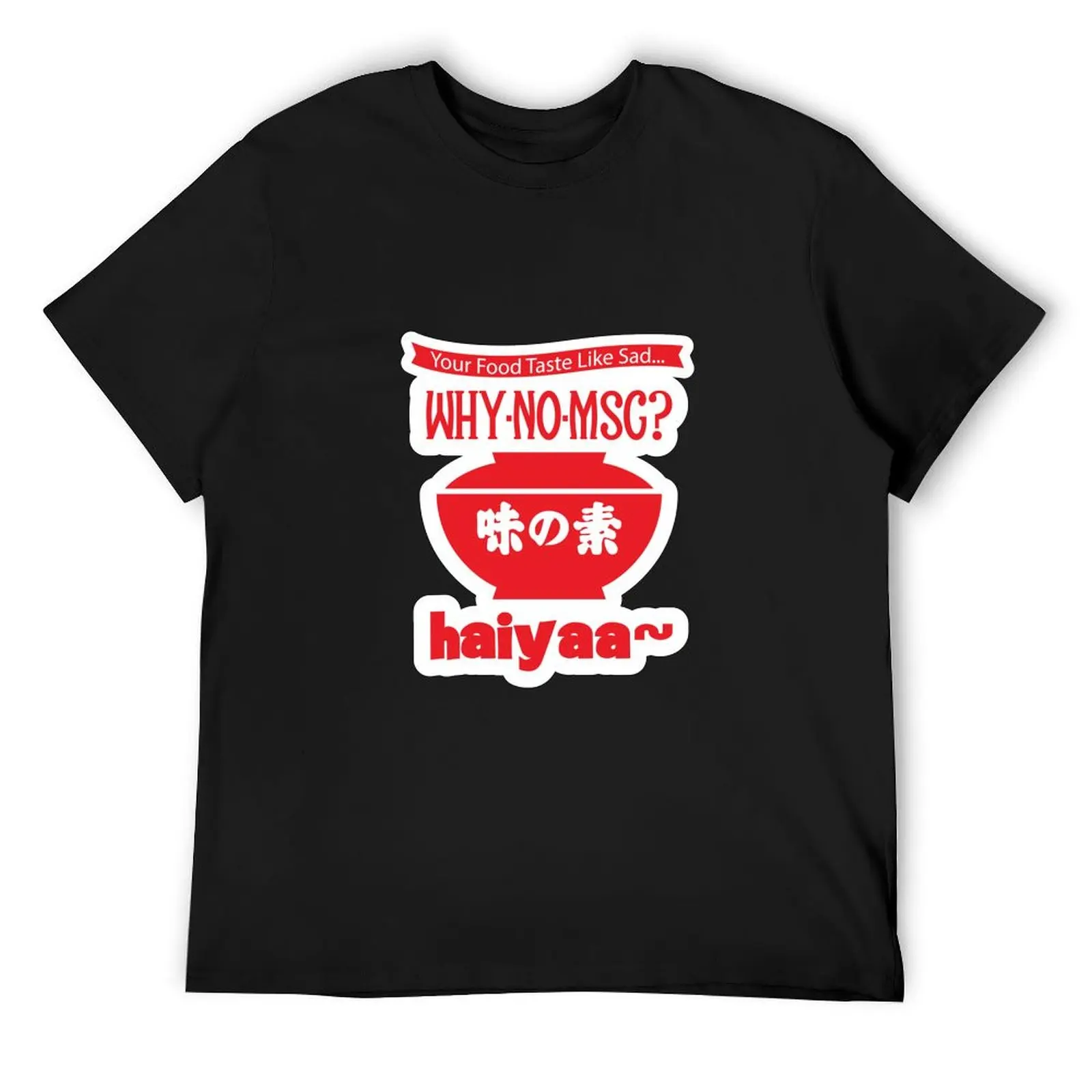

Uncle Roger ask you, Why no MSG Haiyaa... T-Shirt anime shirt customizeds T-shirts oversize men graphic t shirts