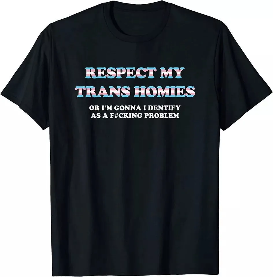 Respect My Homies Or I'm Gonna Identify Funny Unisex T-Shirt