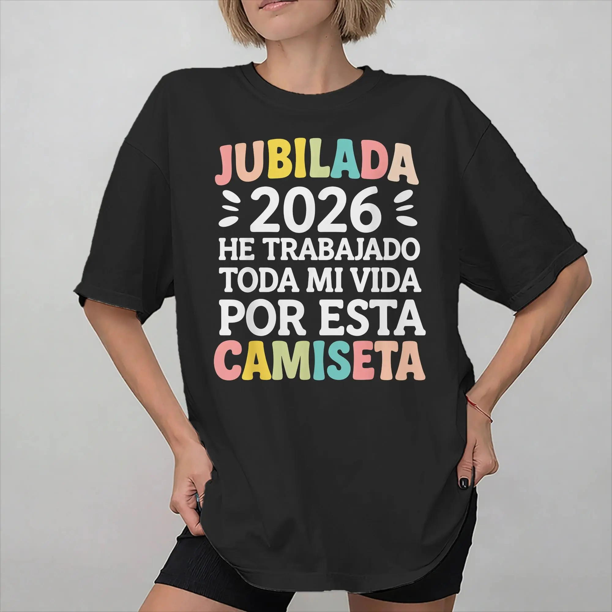 Jubilada 2026 He Trabajado Toda MI Vida Por Esta Camiseta Tee Shirt for Men Women New Arrival T Shirts  Cotton Clothes