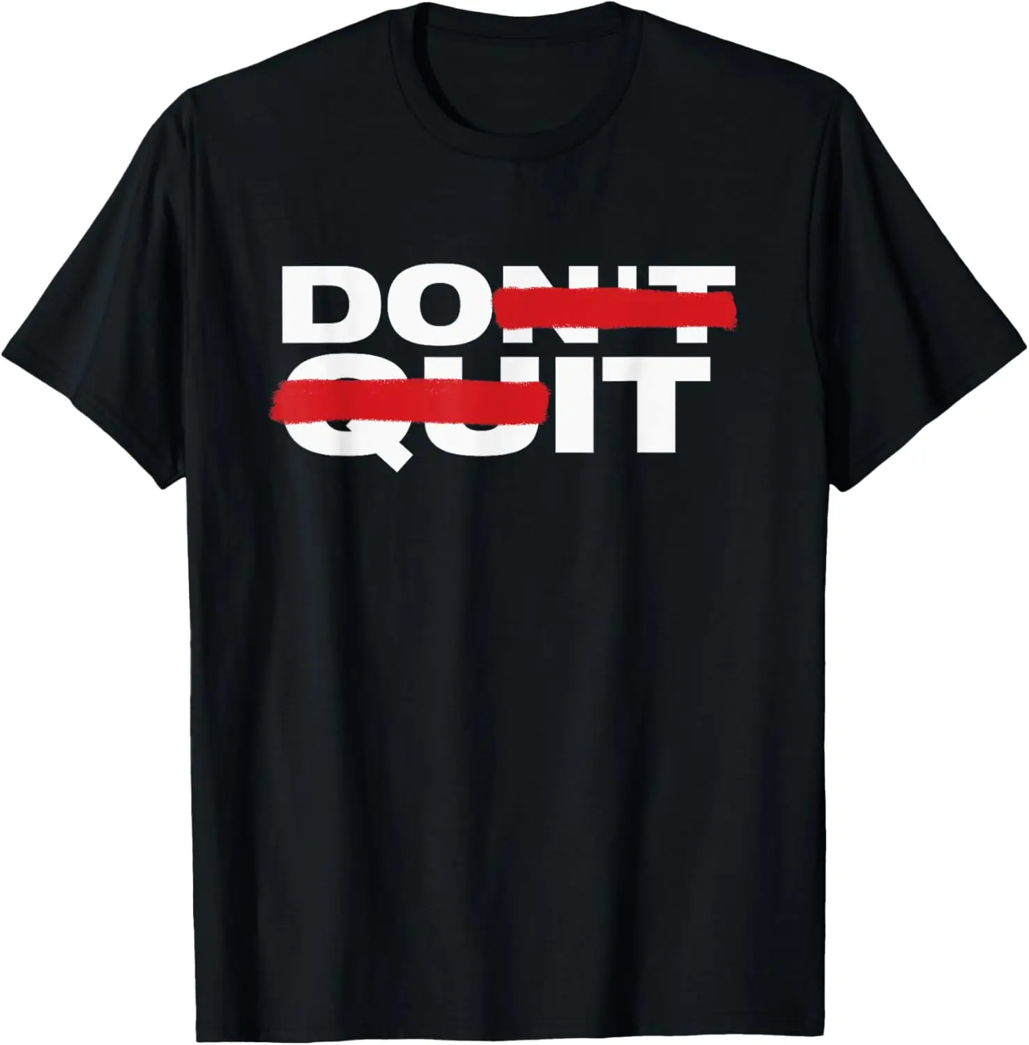 

Don't Quit Do it - Motivation T-Shirt