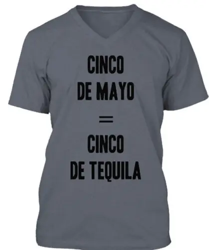 5th Of May = 5th Of Tequila T-Shirt Made in the USA Size S to 5XL