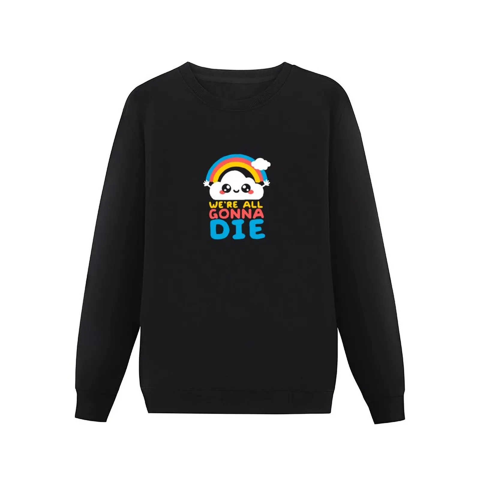 We're all gonna die Pullover Hoodie korean style clothes men wear mens clothing tracksuits sweatshirts men