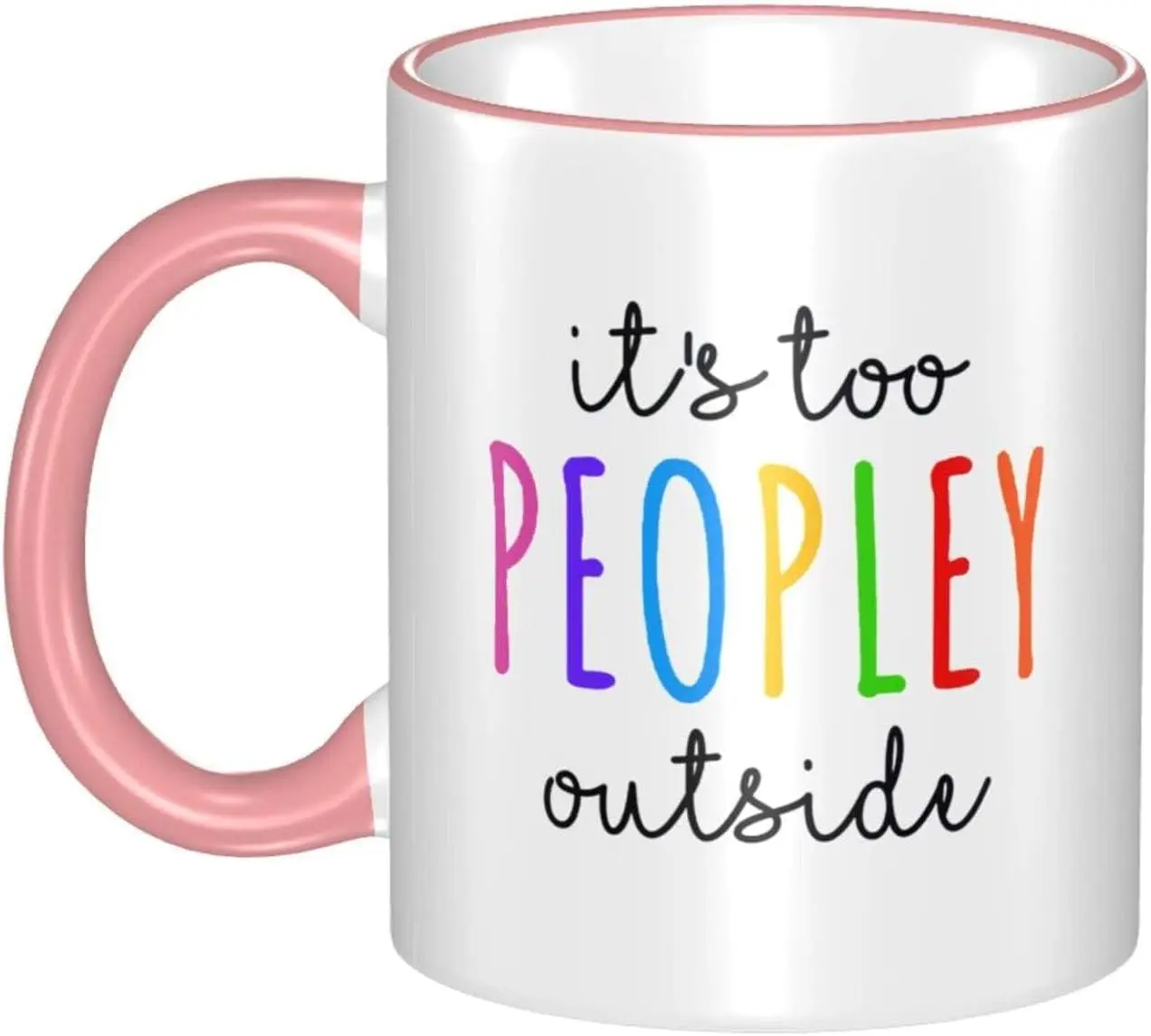 

Funny Coffee Mug Ceramic 11 Oz ,Tea Water Cups Birthday Gifts For Friends "It's Too Peopley Outside" Milk Mug Valentine's Day