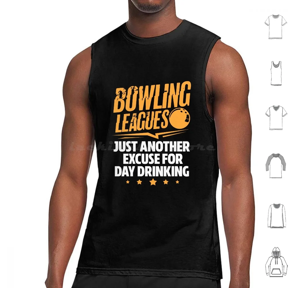 Bowling Bowler Funny Bowling Leagues Just Another Excuse Tank Tops Print Cotton Bowler Funny Leagues Excuse Bowling