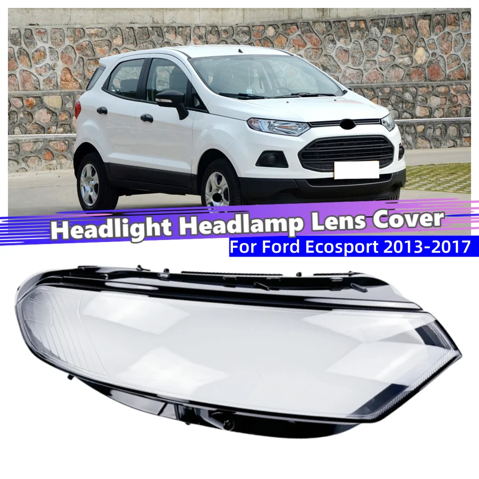 

For Ford Ecosport 2013 2014 2015 2016 2017 Car Products Lampshade Headlights Cover Car Front Headlight Lens Cover Lights Shell