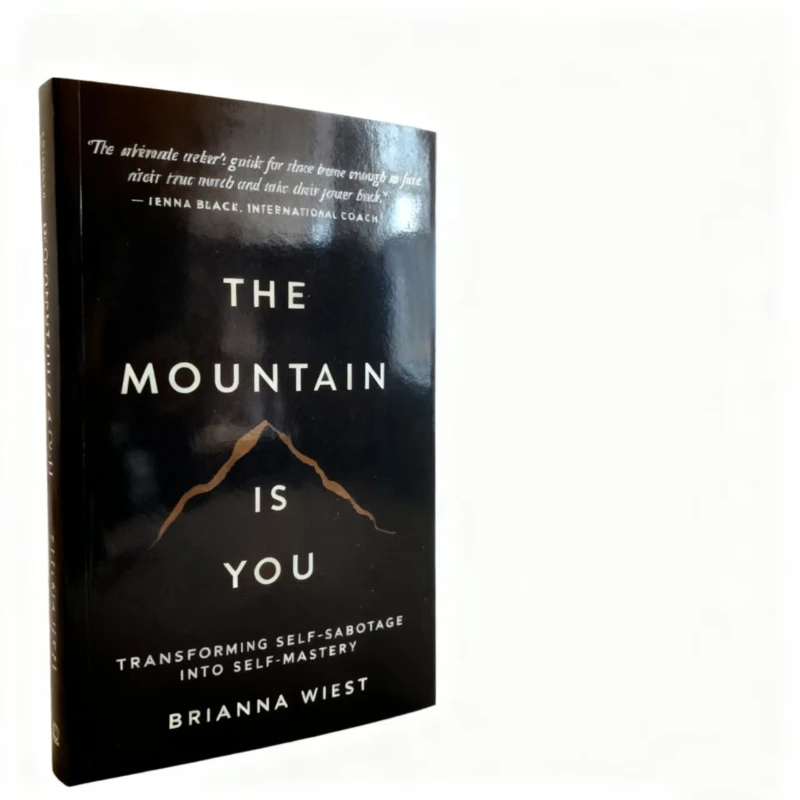 The Mountain Is You by Brianna Wiest: تحويل الانحراف الذاتي إلى سادة ذاتية #6