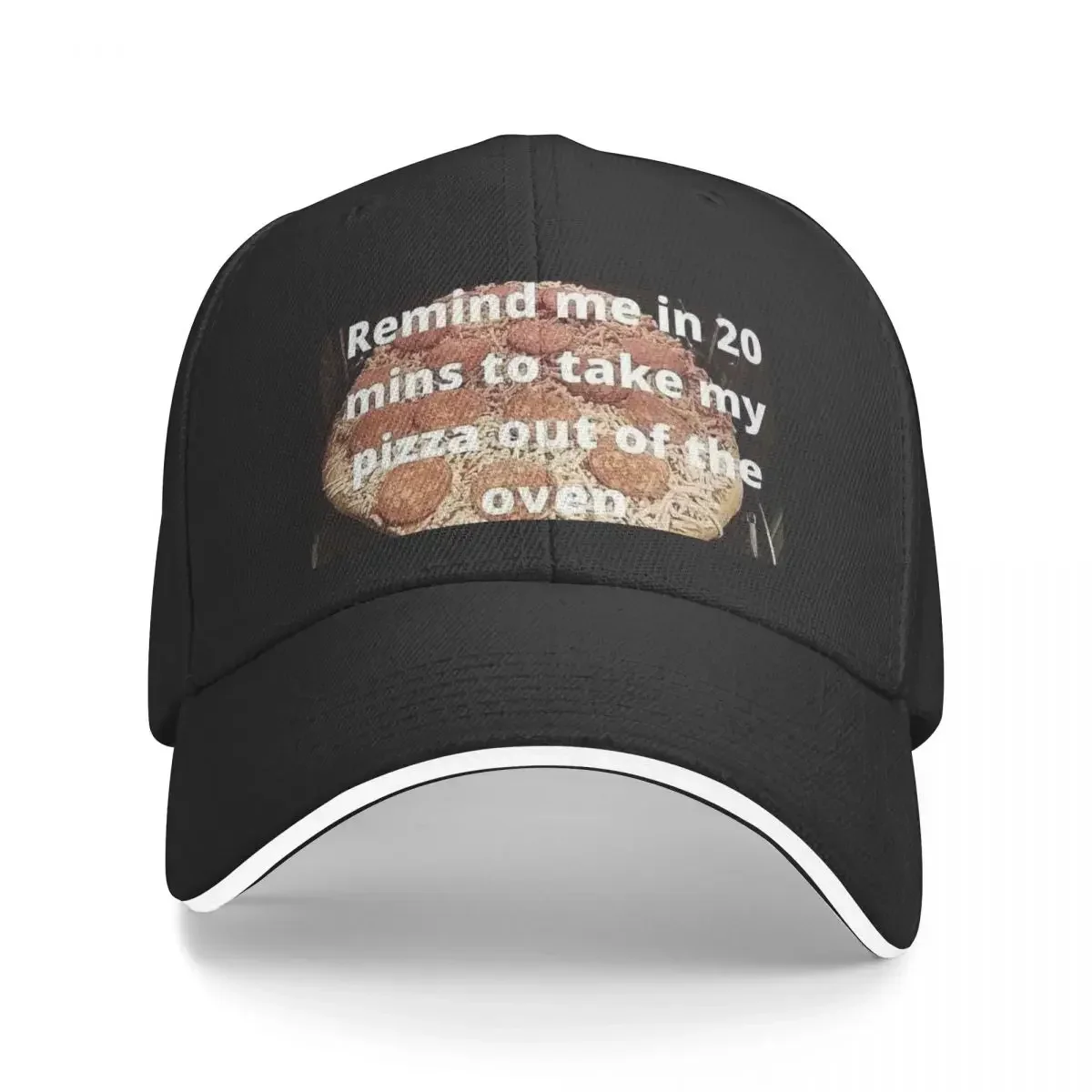 Remind me in 20 mins to take my pizza out of the oven Baseball Cap Golf Hat hats for men Kids Hat Boy Women's