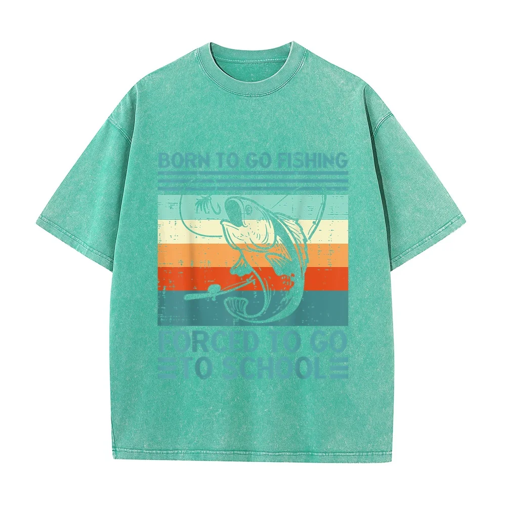 Born To Go Fishing Forced School Funny Men Women Kids Boys T-Shirt 머슬핏 Men's Short Sleeve Shirts Y2k Graphic Tee Fisherman