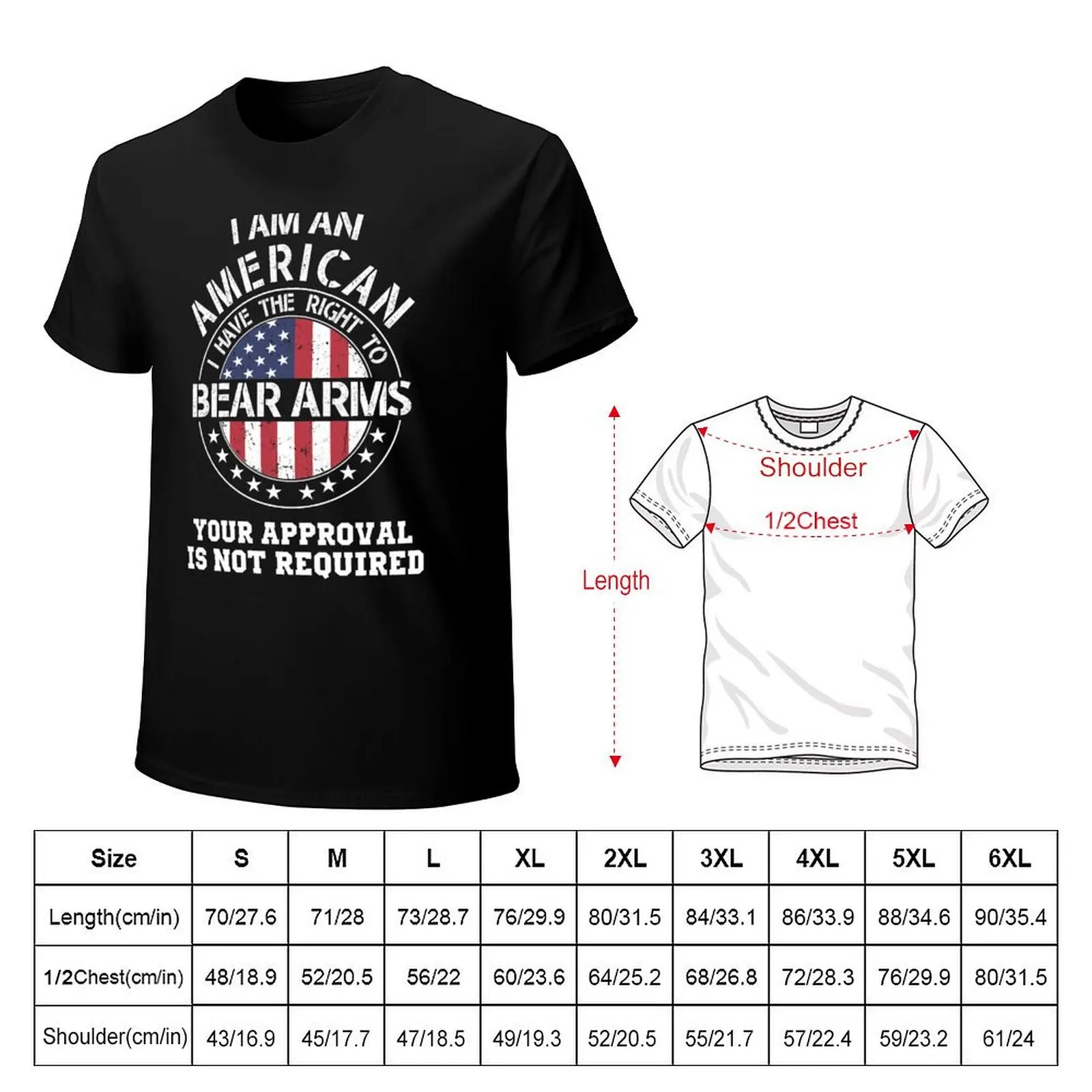 I am an american I have the right to bear arms Your approval is not required T-Shirt Regular Fit Plain Tee Shirt