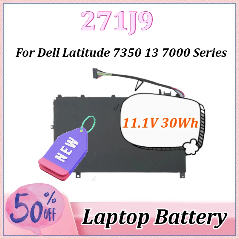

New 11.1V 30Wh 271J9 Laptop Battery for Dell Latitude 7350 13 7000 Series YX81V 3WKT0 YX81V 0YX81V 271J9 E5470 GWV47 MN791