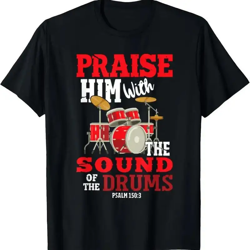 Praise Him with the Sound of Drums  T shirt Äì Black Casual Short Slee