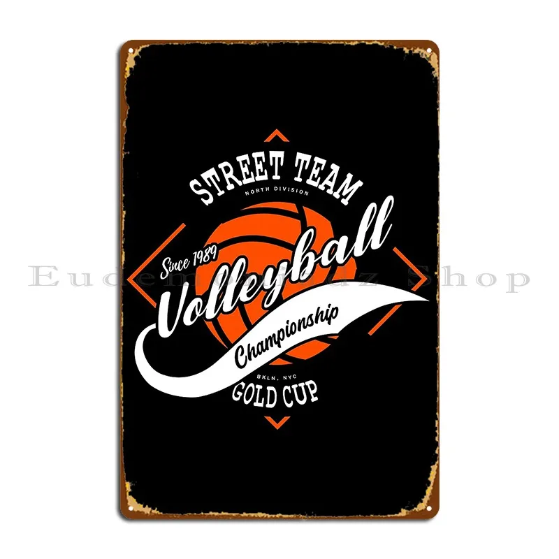 Street Team Volleyball Sine 1989 Metal Signs Mural Home Funny Create Wall Cave Tin Sign Poster