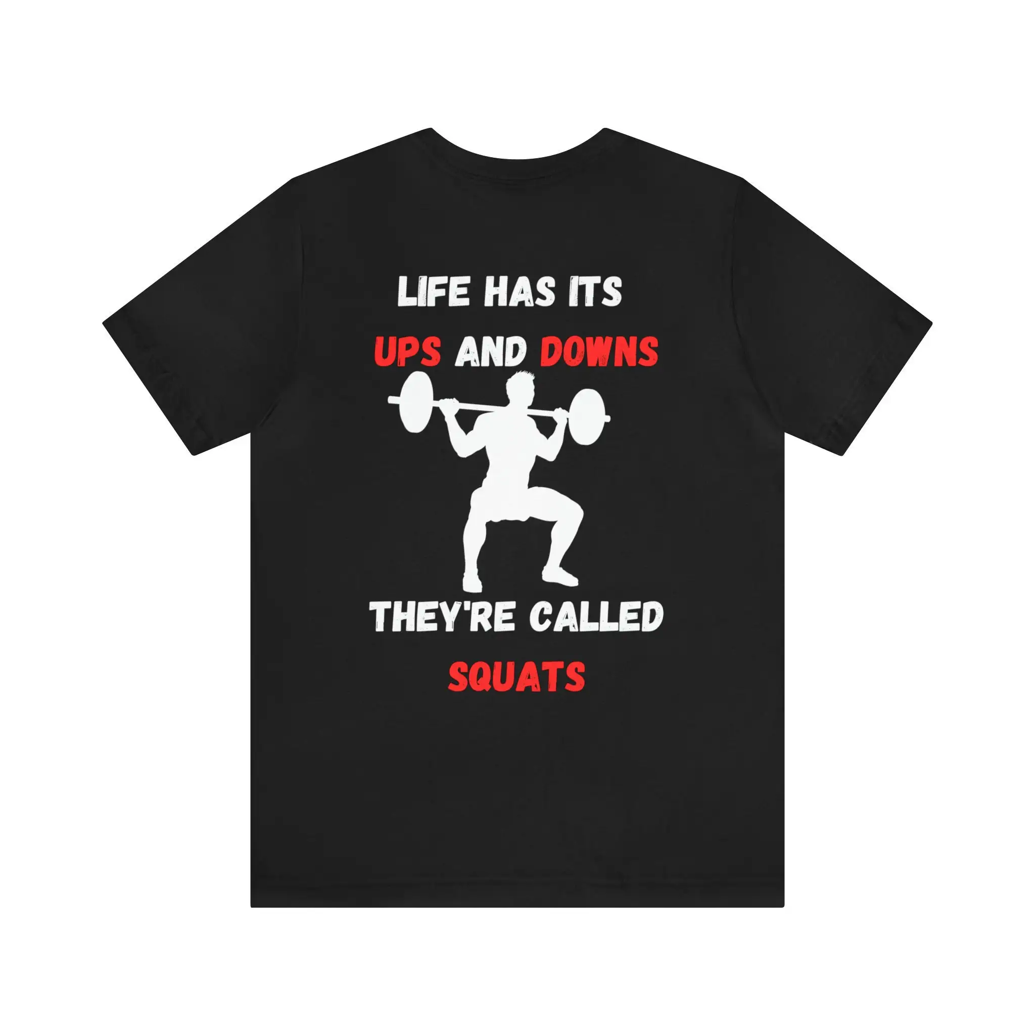 Camiseta en cuclillas the Life have Its Ups and Downs, se les llama"