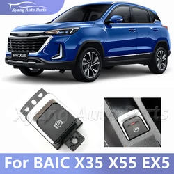 Electric Parking Brake Control Button Parking Brake Switch For BAIC X35 X55 EX5 A00082502