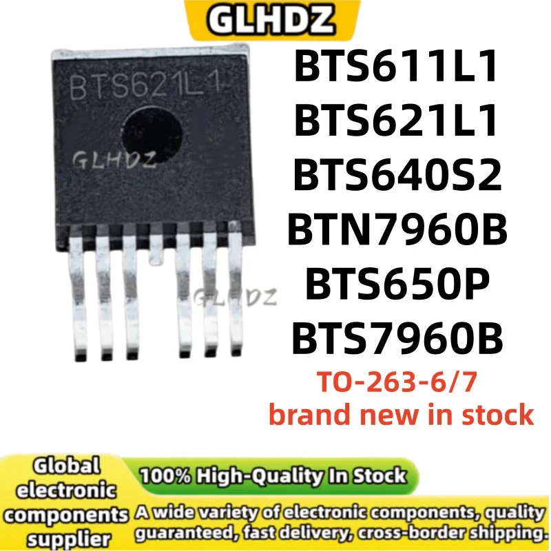 10PCS BTS611L1 BTS621L1 BTS640S2 BTN7960B BTS650P BTS7960B TO-263-6/7 brand new in stock