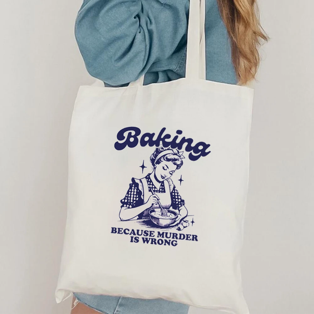 

Baking Because Murder Is Wrong Ladies Handbags Funny Women's Shoulder Bags Dark Romance Bookish Reusable Shopping Bag Tote Bags