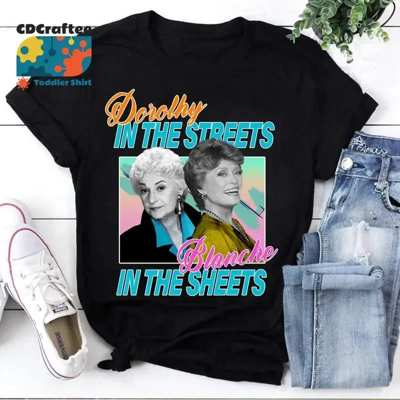 Dorothy In The Streets Blanche Sheets T Shirt Devereaux Zbornak Golden Girls Vintage