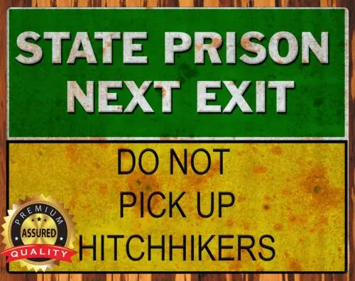 State Prison Next Exit - Do Not Pick Up - Vintage Look - Metal Sign