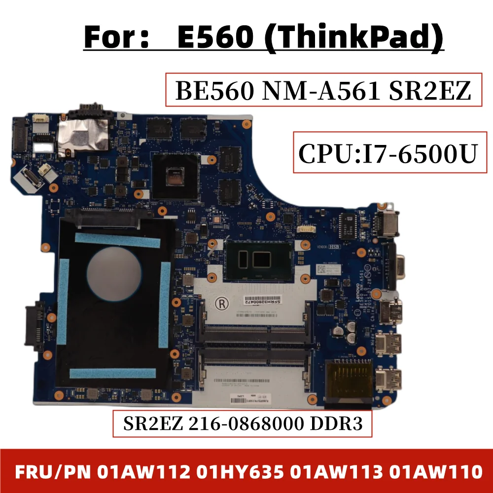 

Используется для материнской платы Thinkpad E560, материнская плата BE560 NM-A561 CPU:I7-6500U GPU:M370 2G DDR4 01AW112 01HY635 01AW113 01AW110