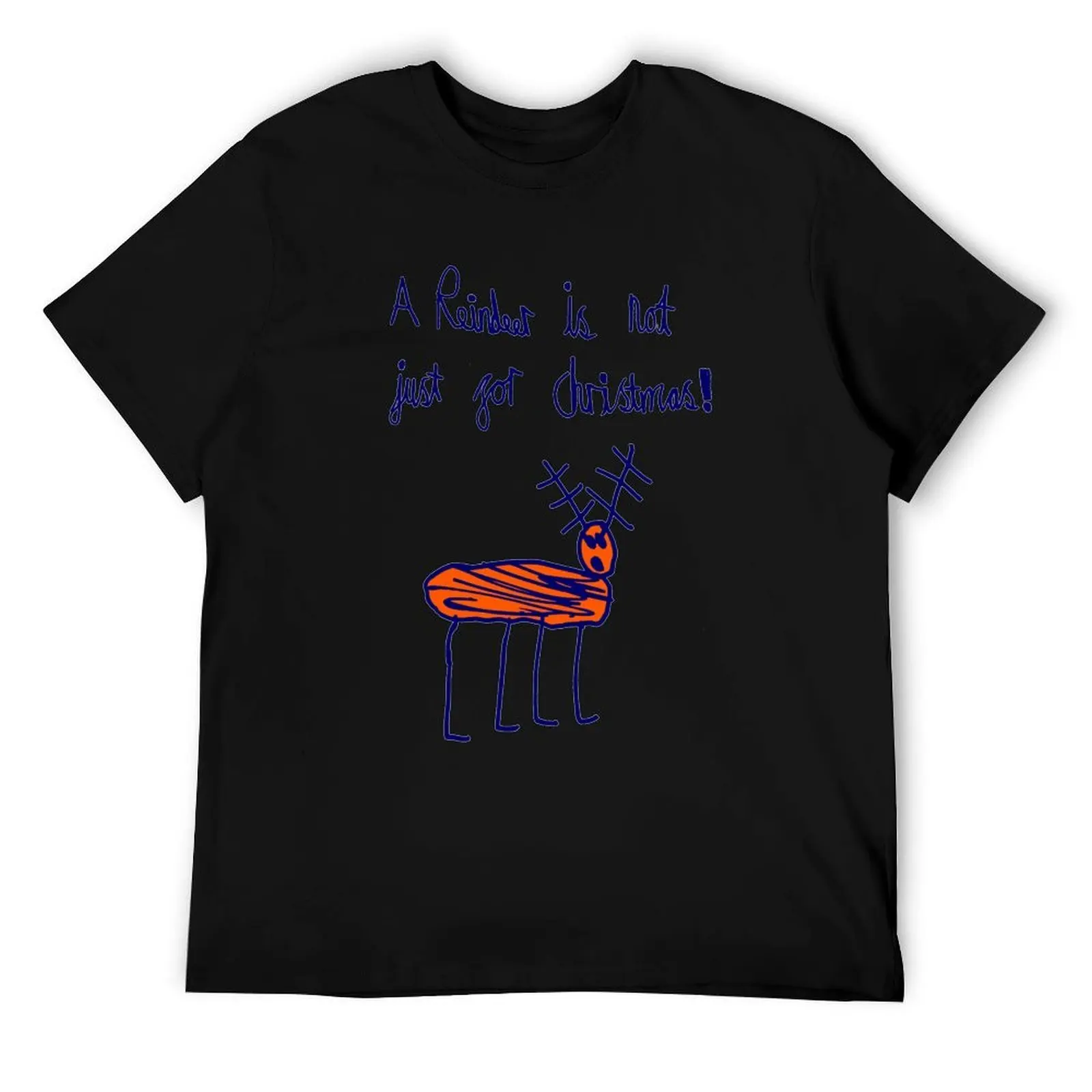 

A Reindeer is not just for Christmas T-Shirt mens graphic t shirts t shirts for man cotton funny T-Shirt