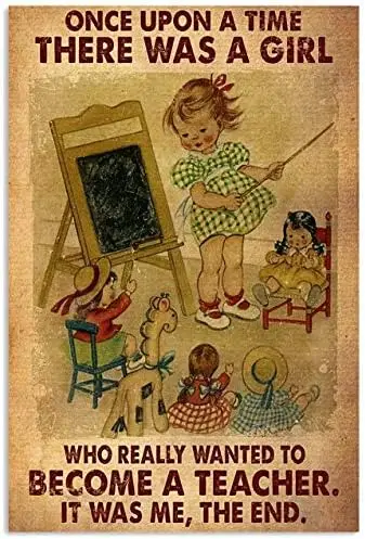 8X12 IN Once Upon A Time There was Girl Who Really Wanted to Become Teacher Retro Metal Tin Sign Vintage for Home Coffe