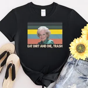 

Винтажная футболка Blanche Devereaux Eat Dirt And Die Trash для мужчин, женщин, детей, детская футболка, толстовка с капюшоном, футболка