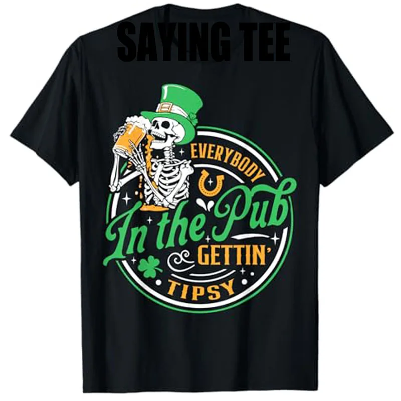 Everybody in The Pub Getting Tipsy St Patricks Day Men Women T-Shirt Funny Prone To Shenanigans and Malarkey Graphic Saying Tee