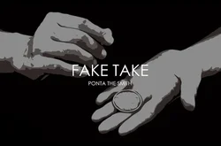 Fake Take by Ponta the Smith -Magic tricks
