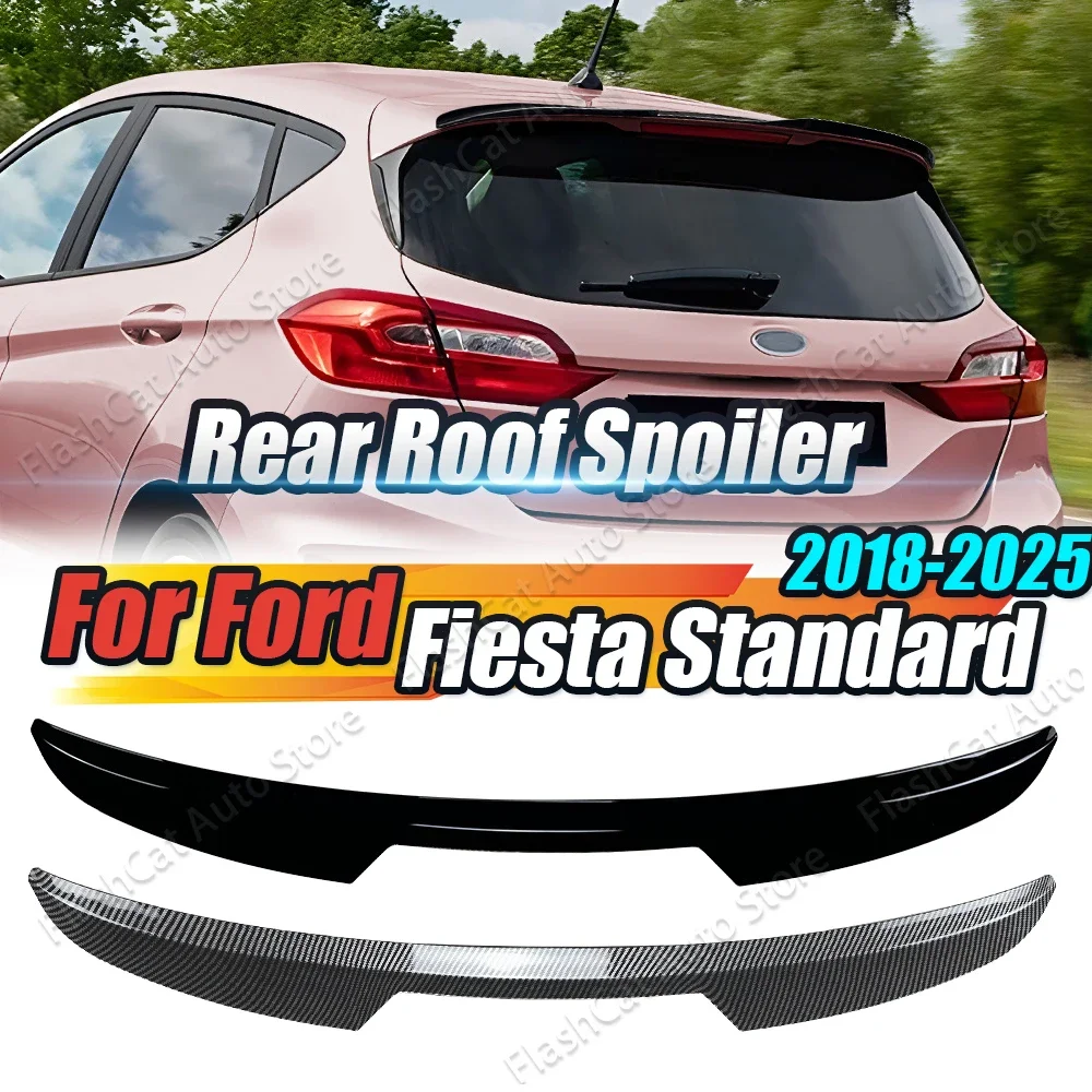 

Car Rear Roof Trunk Spoiler Wings For Ford Fiesta MK8 Standard 2018-2025 Tail Wing Sporty Styling Upgrade No Drilling Tuning